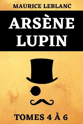 Book cover for Arsene Lupin Tomes 4 a 6