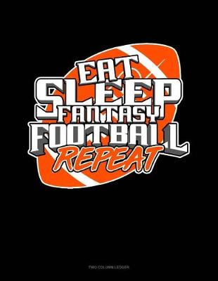 Book cover for Eat Sleep Fantasy Football Repeat
