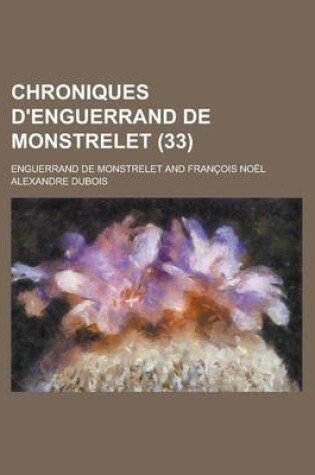 Cover of Chroniques D'Enguerrand de Monstrelet (33)
