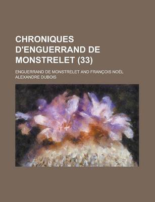 Book cover for Chroniques D'Enguerrand de Monstrelet (33)