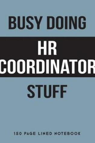 Cover of Busy Doing HR Coordinator Stuff