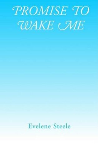 Cover of Promise to Wake Me