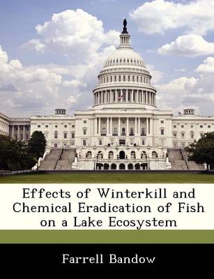 Book cover for Effects of Winterkill and Chemical Eradication of Fish on a Lake Ecosystem