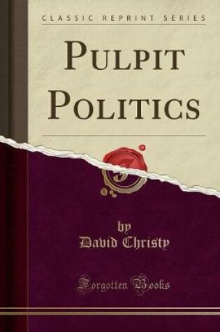 Cover of Pulpit Politics (Classic Reprint)