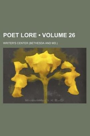 Cover of Poet Lore (Volume 26 )