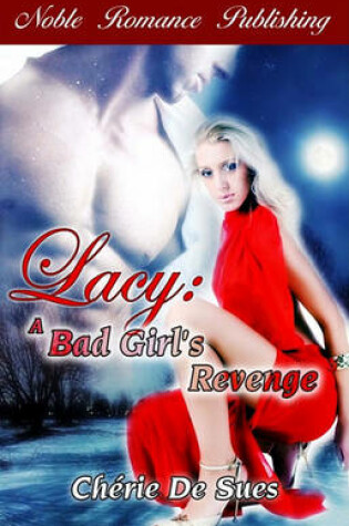 Cover of Lacy - A Bad Girl's Revenge