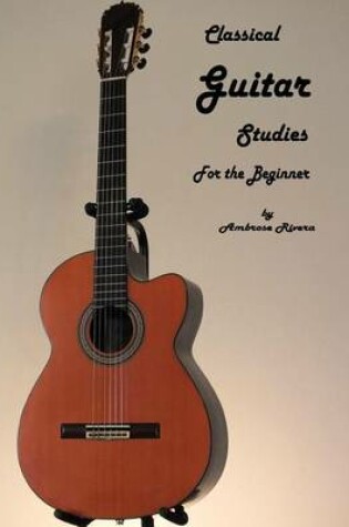 Cover of Classical Guitar Studies For The Beginner