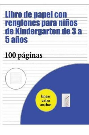 Cover of Libro de papel con renglones para ninos de Kindergarten de 3 a 5 anos