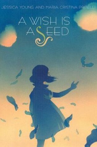 Cover of A Wish Is a Seed