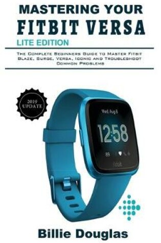 Cover of Mastering Your Fitbit Versa Lite