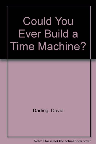 Book cover for Could You Ever Build a Time Machine?