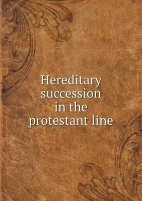 Book cover for Hereditary succession in the protestant line