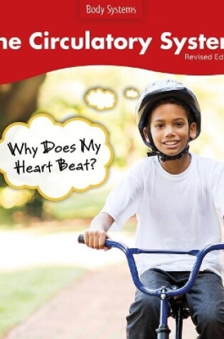 Cover of Circulatory System: Why Does My Heart Beat? (Body Systems)