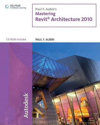 Book cover for Paul F. Aubin's Mastering Revit Architecture 2010