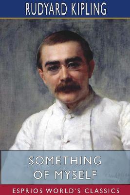 Book cover for Something of Myself (Esprios Classics)