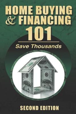 Book cover for Home Buying and Financing 101