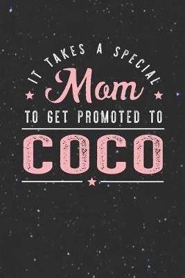 Book cover for It Takes A Special Mom To Get Promoted To Coco