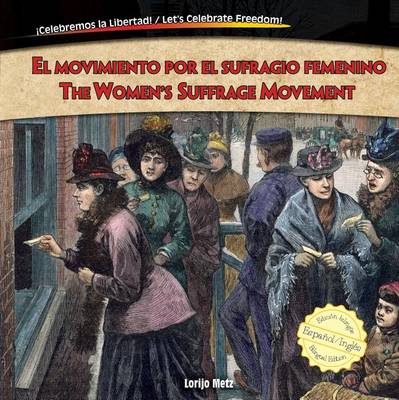 Cover of El Movimiento Por El Sufragio Femenino / The Women's Suffrage Movement