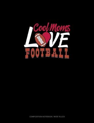 Cover of Cool Moms Love Football