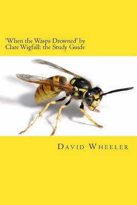 Book cover for 'When the Wasps Drowned' by Clare Wigfall