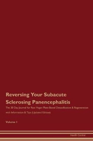 Cover of Reversing Your Subacute Sclerosing Panencephalitis