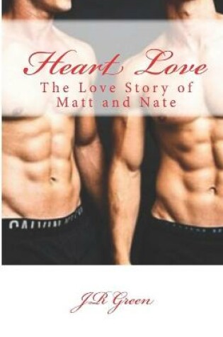 Cover of Heart love The Love Story Of Matt and Nate