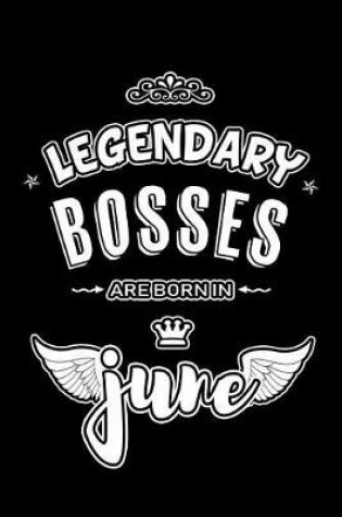 Cover of Legendary Bosses are born in June