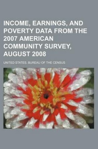 Cover of Income, Earnings, and Poverty Data from the 2007 American Community Survey, August 2008