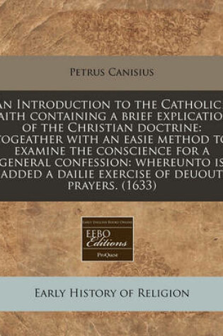 Cover of An Introduction to the Catholick Faith Containing a Brief Explication of the Christian Doctrine