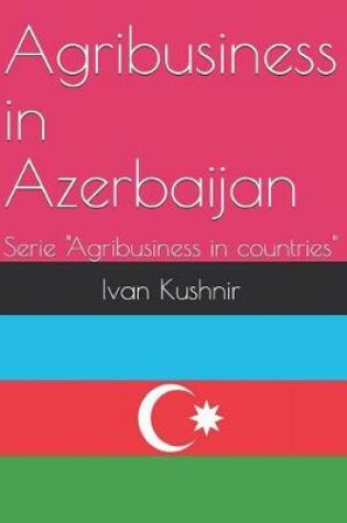 Cover of Agribusiness in Azerbaijan