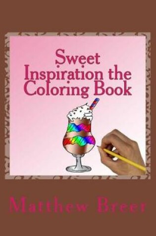 Cover of Sweet Inspiration the Coloring Book