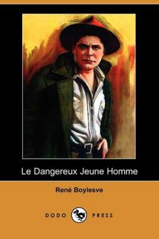 Cover of Le Dangereux Jeune Homme (Dodo Press)