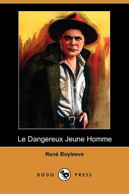 Book cover for Le Dangereux Jeune Homme (Dodo Press)