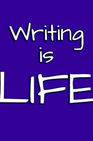 Cover of Writing is Life