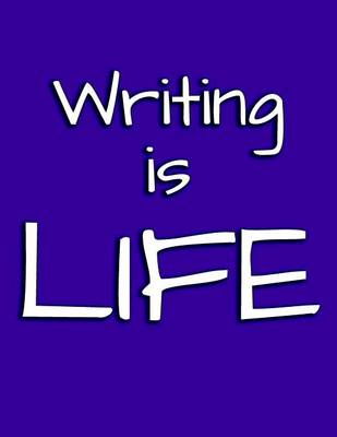 Book cover for Writing is Life