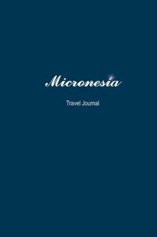 Cover of Micronesia Travel Journal