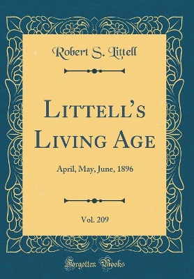 Book cover for Littells Living Age, Vol. 209: April, May, June, 1896 (Classic Reprint)