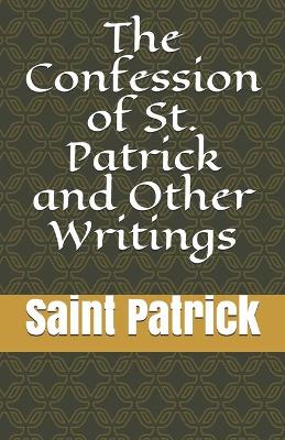 Book cover for The Confession of St. Patrick and Other Writings