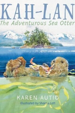 Cover of Kah-LAN the Adventurous Sea Otter
