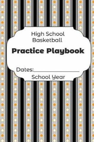 Cover of High School Basketball Practice Playbook Dates