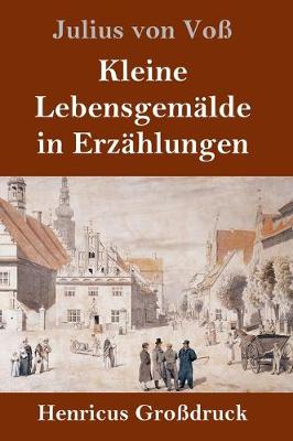 Book cover for Kleine Lebensgemälde in Erzählungen (Großdruck)