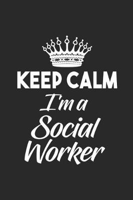 Book cover for Keep Calm I'm A Social Worker