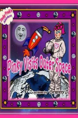 Cover of Pinky Visits Outer Space - Pinky Frink's Adventures