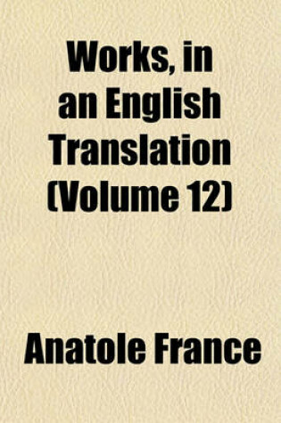 Cover of Works, in an English Translation (Volume 12)