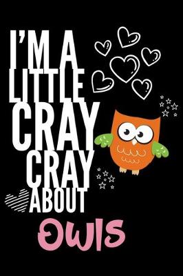 Book cover for I'm a Little Cray Cray About Owls