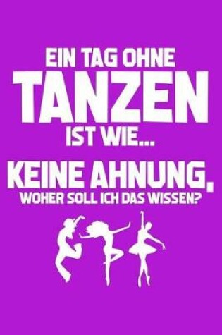 Cover of Tag Ohne Tanzen? Unmoeglich!