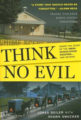 Book cover for Think No Evil: Inside The Story of the Amish Schoolhouse Shooting...and Beyond