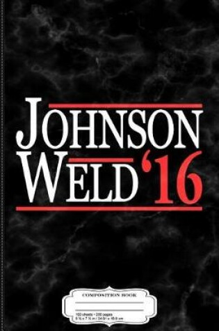 Cover of Gary Johnson Bill Weld 2016 Composition Notebook