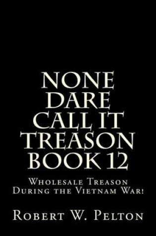 Cover of None Dare Call It Treason Book 12