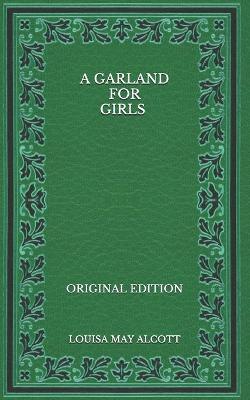 Book cover for A Garland for Girls - Original Edition
